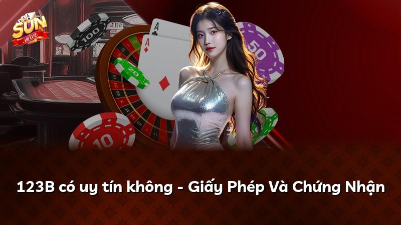 123B có uy tín không - Giấy Phép Và Chứng Nhận
