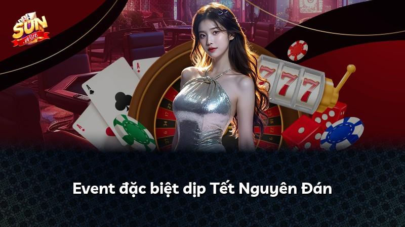 Event đặc biệt dịp Tết Nguyên Đán