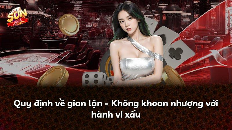 Quy định về gian lận - Không khoan nhượng với hành vi xấu