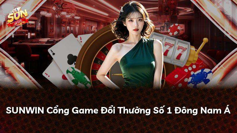 SUNWIN Cổng Game Đổi Thưởng Số 1 Đông Nam Á