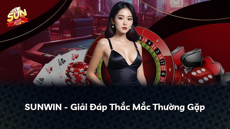 SUNWIN - Giải Đáp Thắc Mắc Thường Gặp