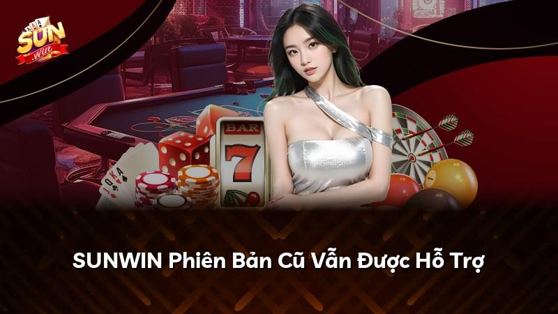 SUNWIN Phiên Bản Cũ Vẫn Được Hỗ Trợ