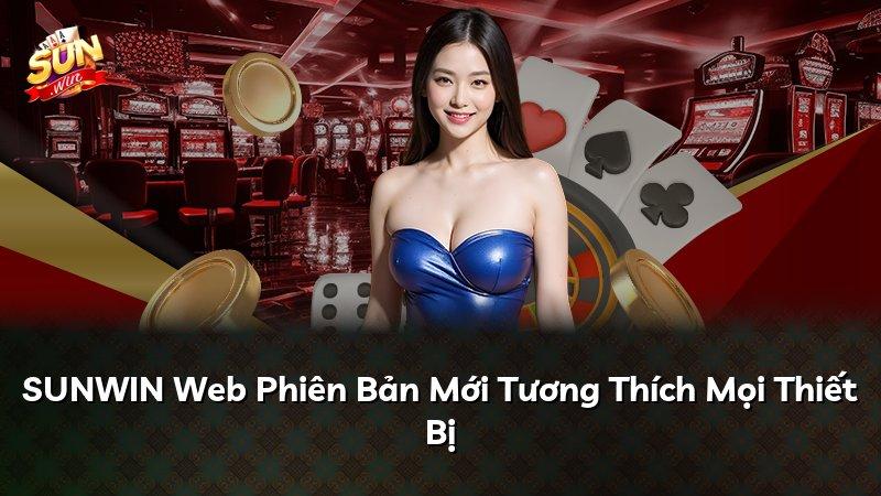 SUNWIN Web Phiên Bản Mới Tương Thích Mọi Thiết Bị