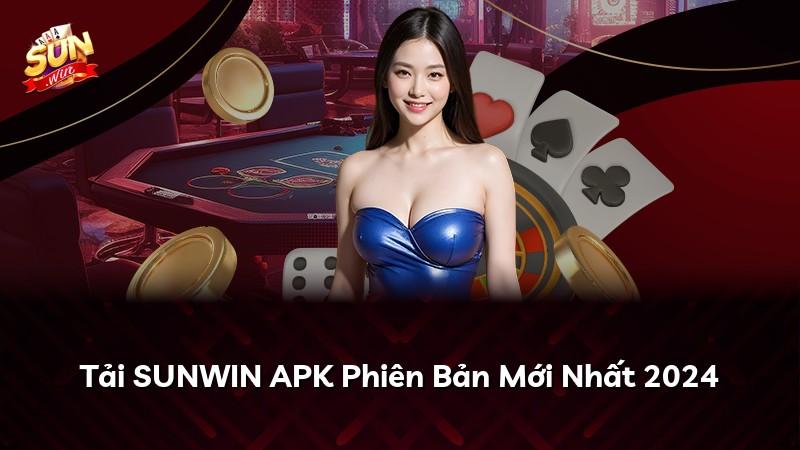 Tải SUNWIN APK Phiên Bản Mới Nhất 2024