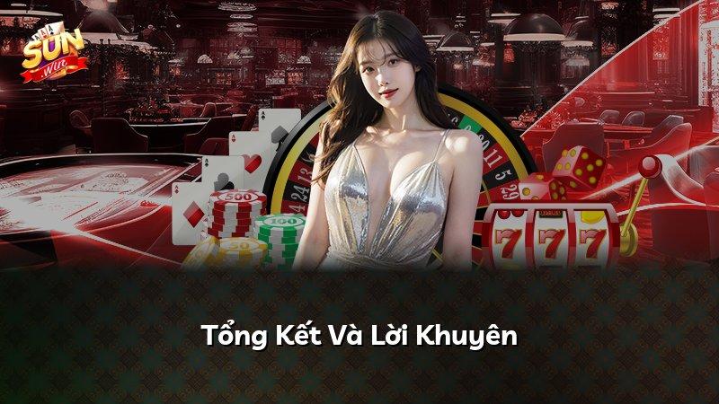 Tổng Kết Và Lời Khuyên