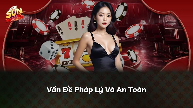 Vấn Đề Pháp Lý Và An Toàn